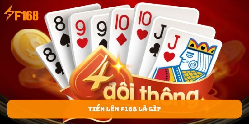 tien-len-f168-la-gi
